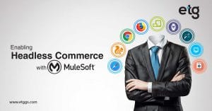 Read more about the article How Salesforce Commerce Cloud Enables Headless Commerce with MuleSoft?