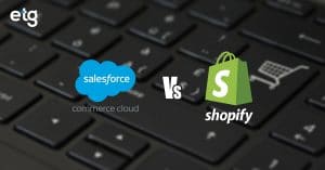 Read more about the article Shopify or Salesforce Commerce Cloud: Determine Best Fit for eCommerce Business