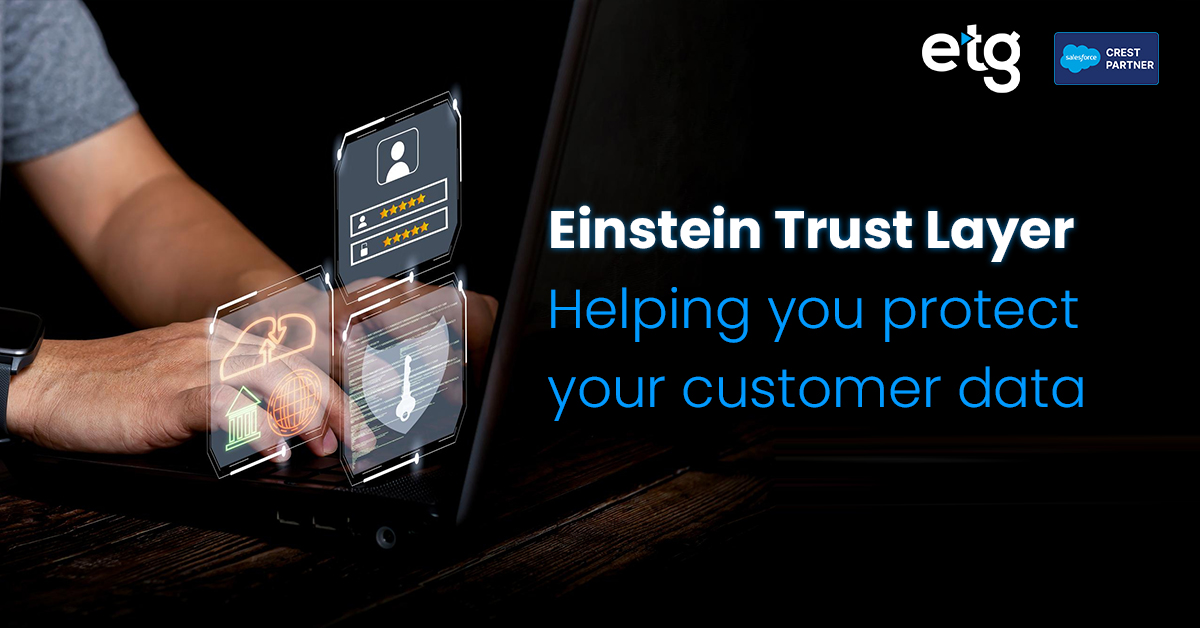 You are currently viewing Einstein GPT Trust Layer: Helping you protect your customer data